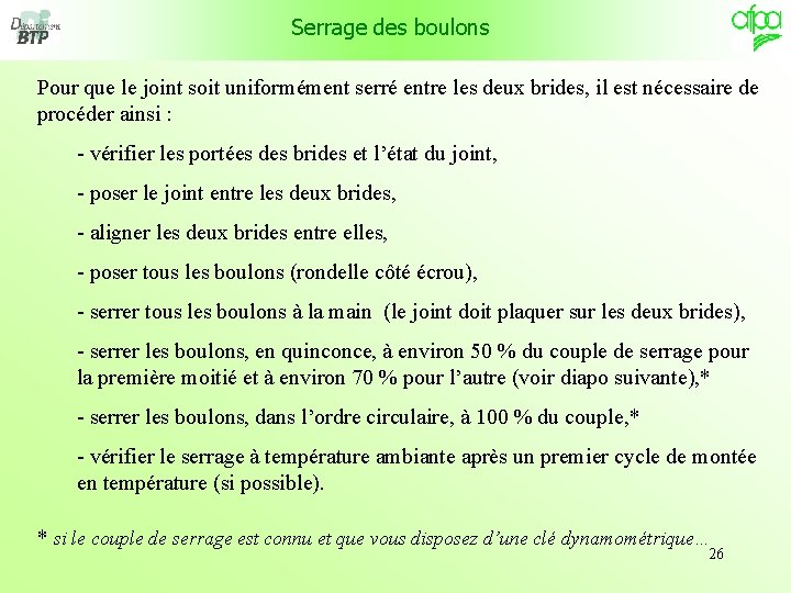 Serrage des boulons Pour que le joint soit uniformément serré entre les deux brides,