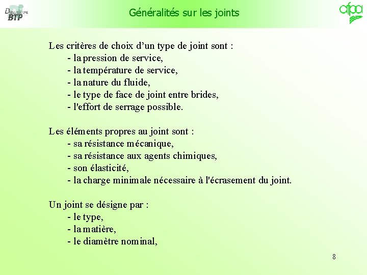 Généralités sur les joints Les critères de choix d’un type de joint sont :