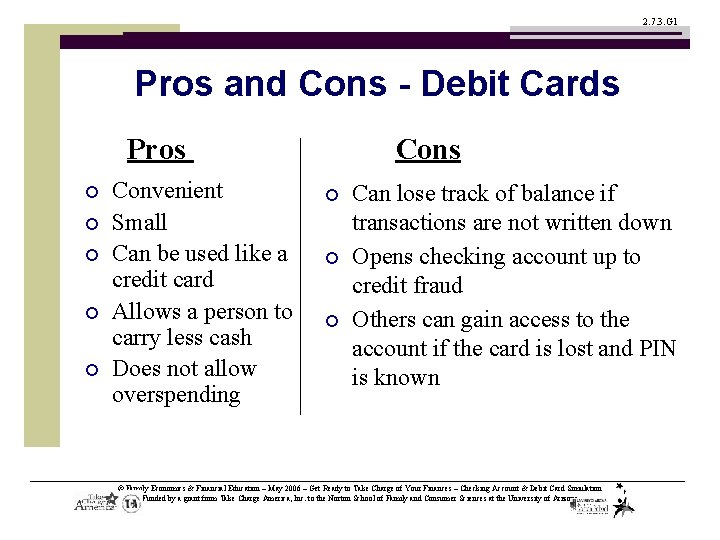 2. 7. 3. G 1 Pros and Cons - Debit Cards Pros ¡ ¡