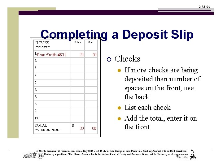 2. 7. 3. G 1 Completing a Deposit Slip ¡ Checks l l l