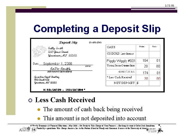 2. 7. 3. G 1 Completing a Deposit Slip ¡ Less Cash Received l