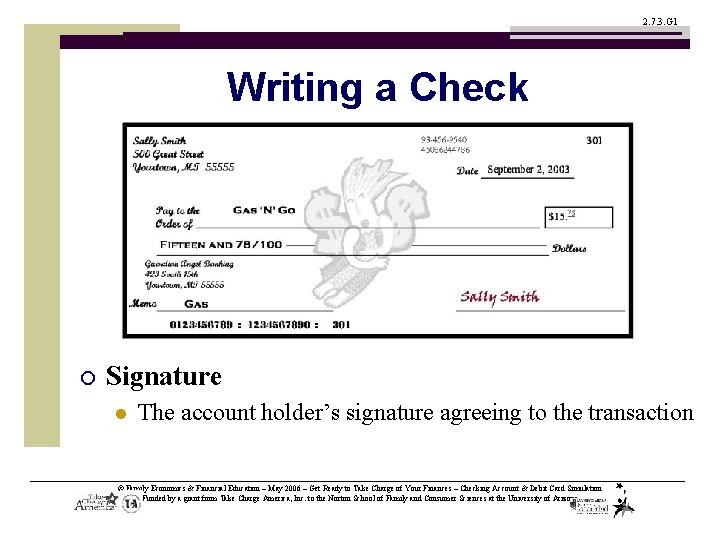 2. 7. 3. G 1 Writing a Check ¡ Signature l The account holder’s