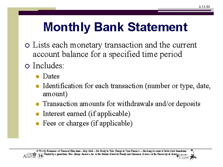 2. 7. 3. G 1 Monthly Bank Statement ¡ ¡ Lists each monetary transaction