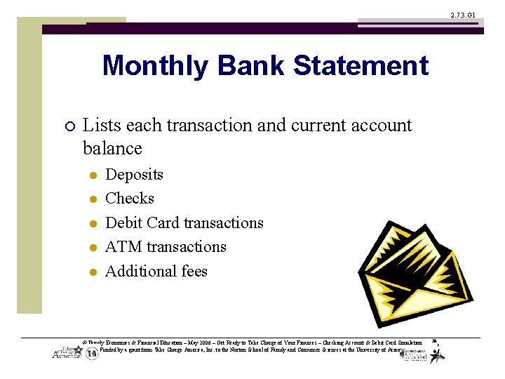 2. 7. 3. G 1 Monthly Bank Statement ¡ Lists each transaction and current