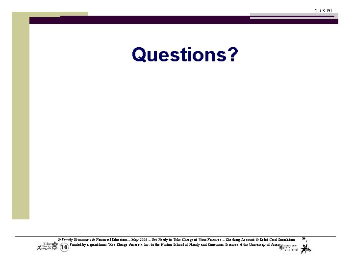 2. 7. 3. G 1 Questions? © Family Economics & Financial Education – May