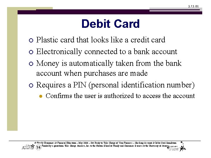 2. 7. 3. G 1 Debit Card ¡ ¡ Plastic card that looks like