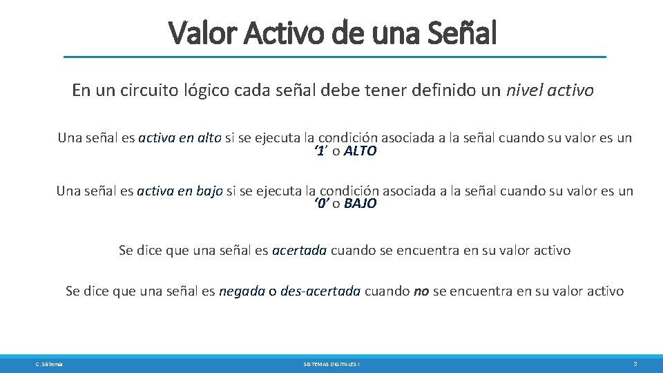 Valor Activo de una Señal En un circuito lógico cada señal debe tener definido