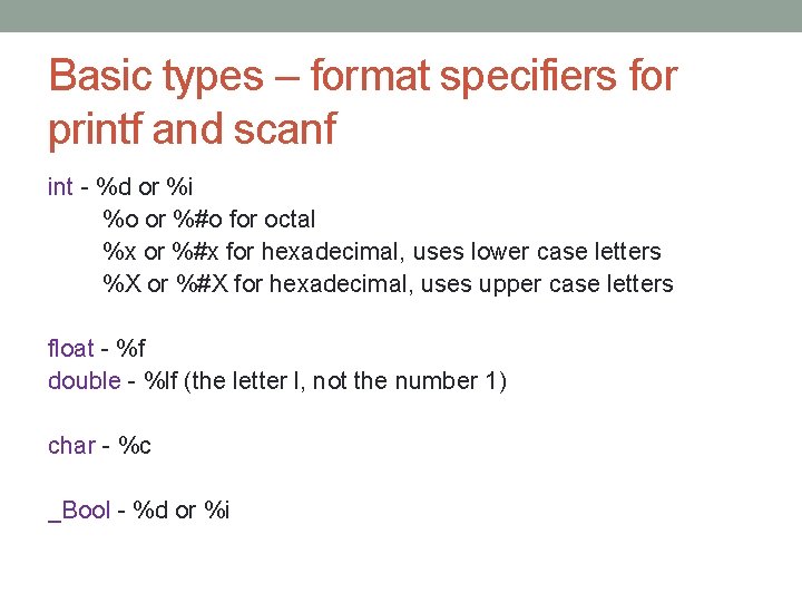 Basic types – format specifiers for printf and scanf int - %d or %i Basic types – format specifiers for printf and scanf int - %d or %i