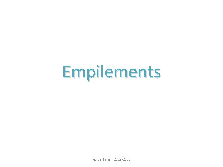 Empilements Pr. Bentayeb 2019/2020 