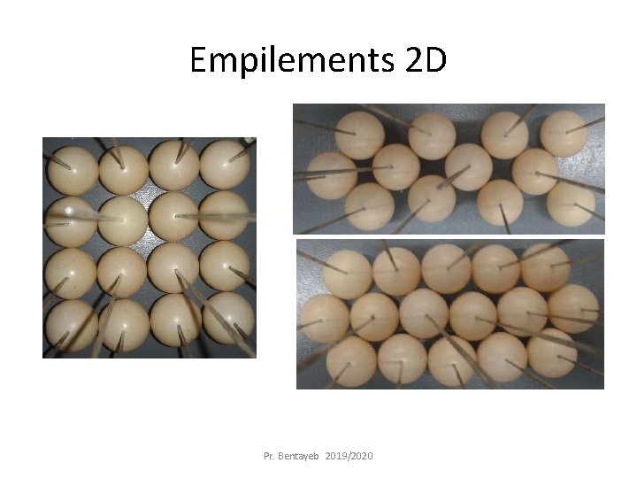 Empilements 2 D Pr. Bentayeb 2019/2020 