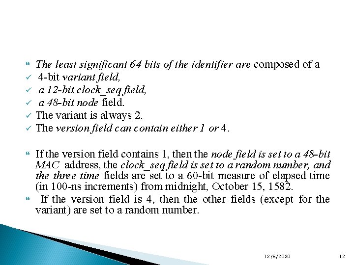  ü ü ü The least significant 64 bits of the identifier are composed