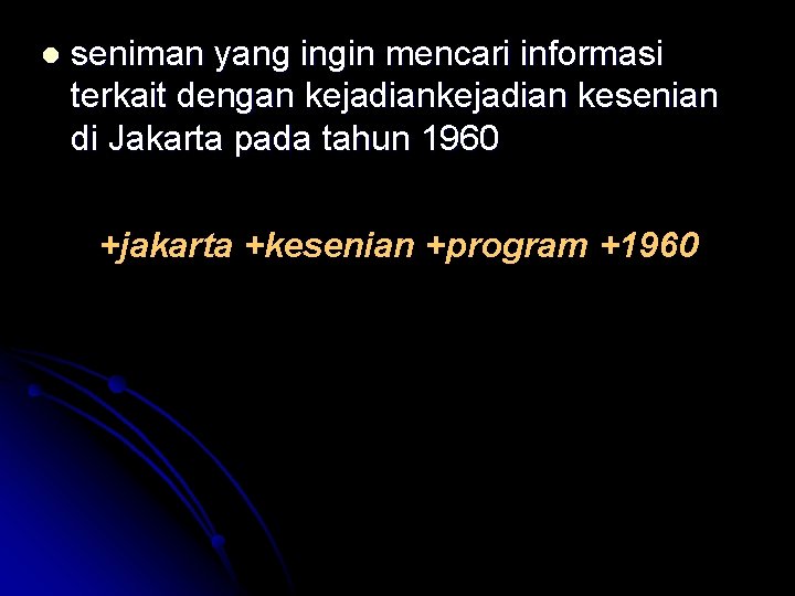 l seniman yang ingin mencari informasi terkait dengan kejadian kesenian di Jakarta pada tahun