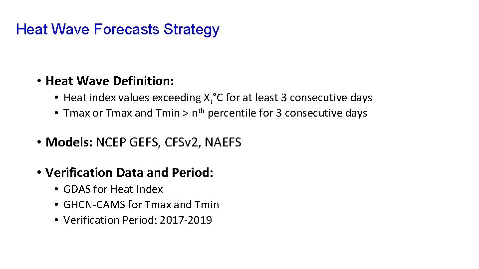 Heat Wave Forecasts Strategy • Heat Wave Definition: • Heat index values exceeding Xt°C