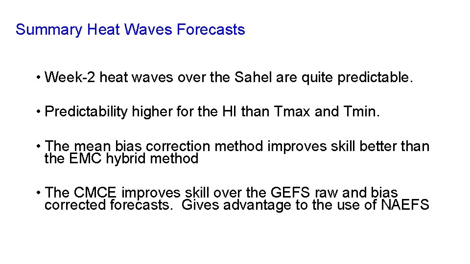 Summary Heat Waves Forecasts • Week-2 heat waves over the Sahel are quite predictable.