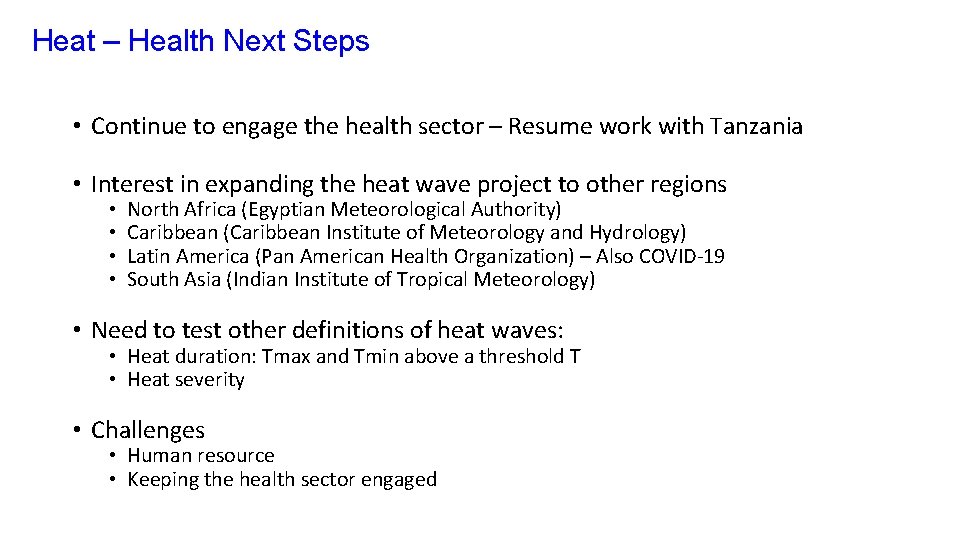 Heat – Health Next Steps • Continue to engage the health sector – Resume