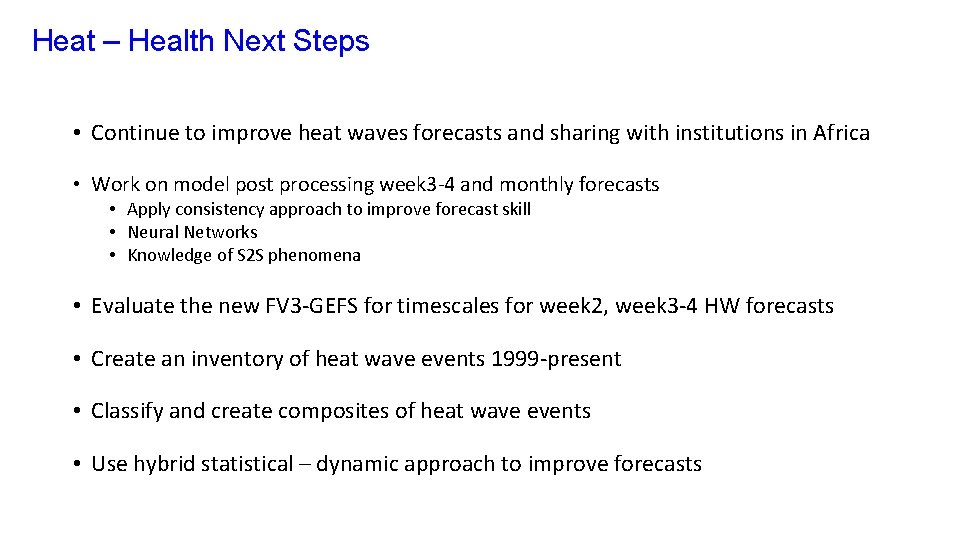 Heat – Health Next Steps • Continue to improve heat waves forecasts and sharing