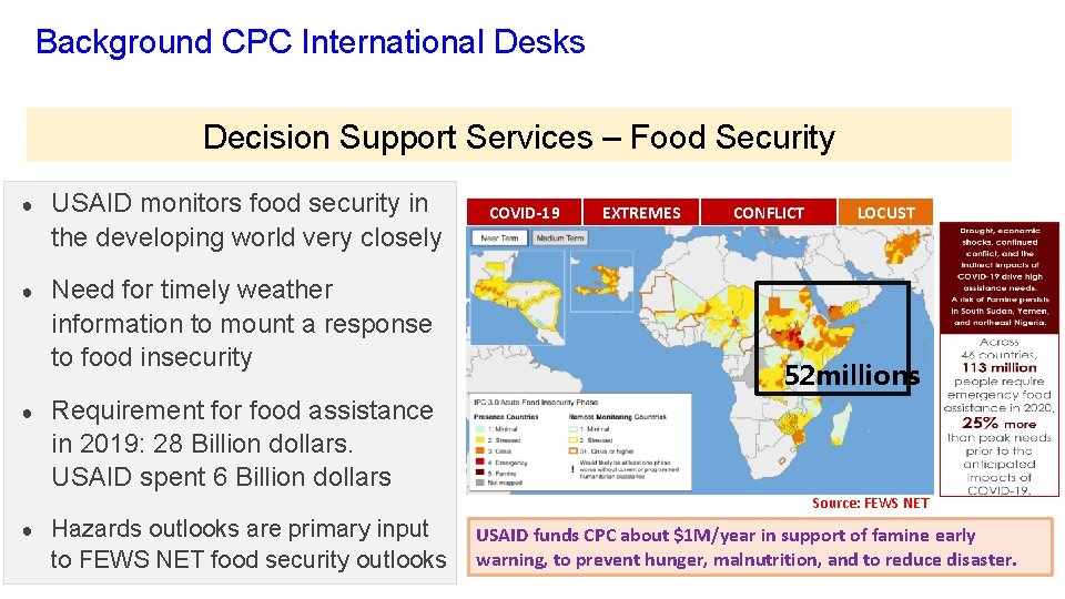 Background CPC International Desks Decision Support Services – Food Security ● USAID monitors food