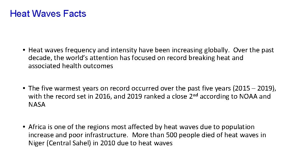 Heat Waves Facts • Heat waves frequency and intensity have been increasing globally. Over