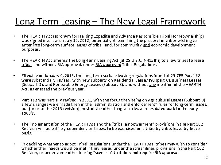 Long-Term Leasing – The New Legal Framework • The HEARTH Act (acronym for Helping