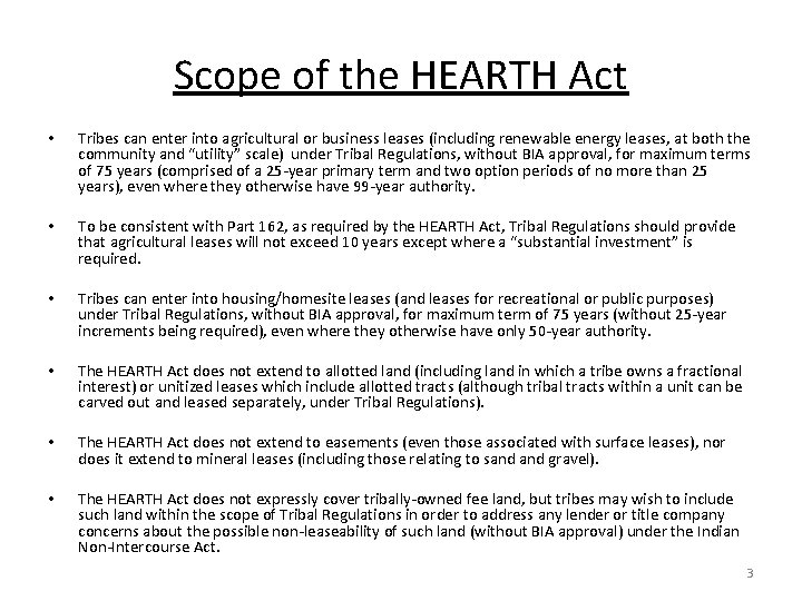 Scope of the HEARTH Act • Tribes can enter into agricultural or business leases