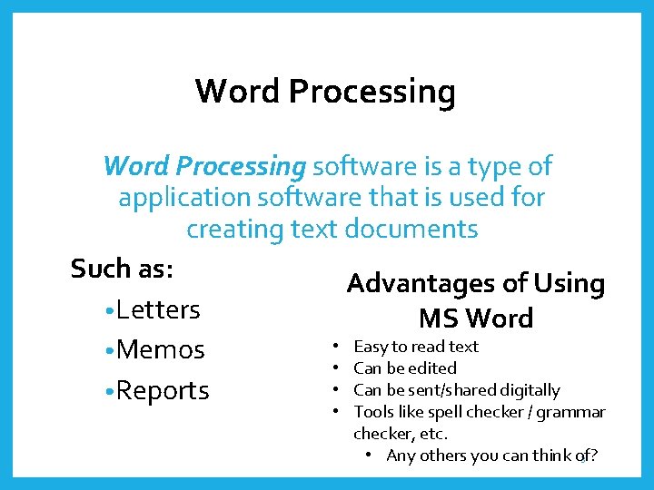 Word Processing software is a type of application software that is used for creating