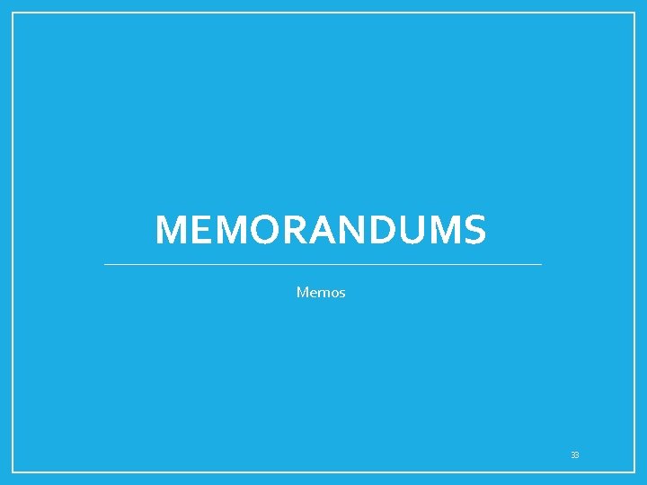 MEMORANDUMS Memos 33 