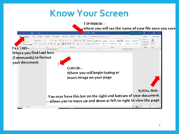 Know Your Screen TOP RIBBON – where you will see the name of your