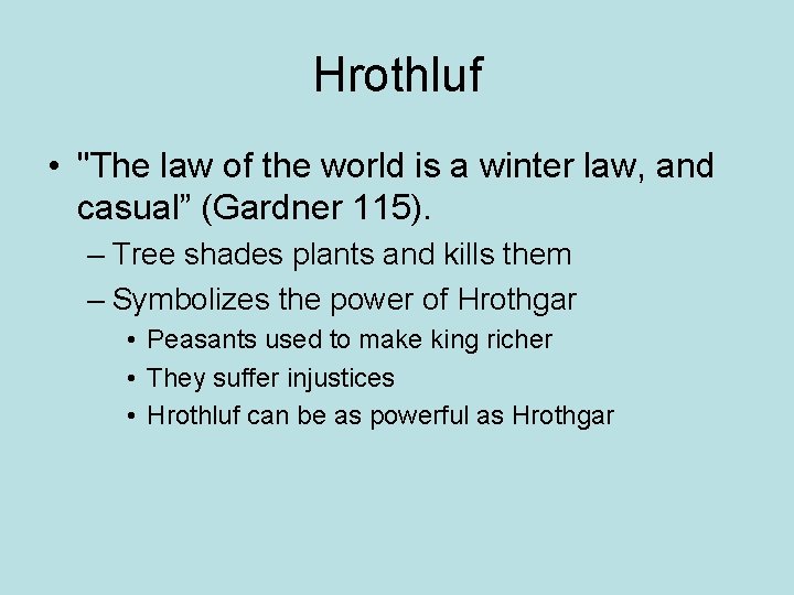 Hrothluf • "The law of the world is a winter law, and casual” (Gardner
