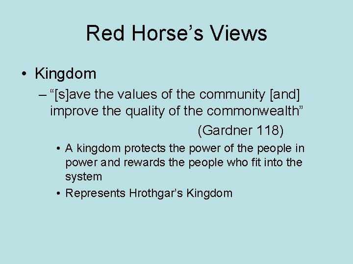 Red Horse’s Views • Kingdom – “[s]ave the values of the community [and] improve