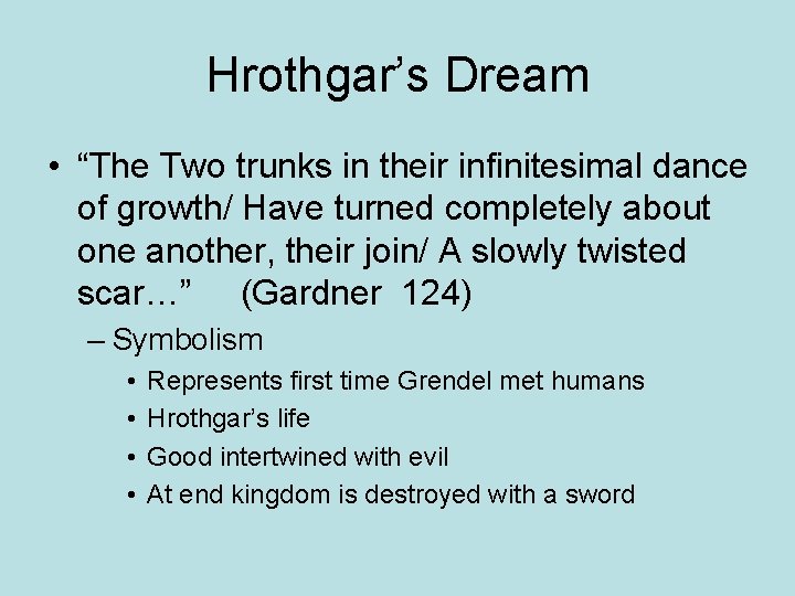 Hrothgar’s Dream • “The Two trunks in their infinitesimal dance of growth/ Have turned