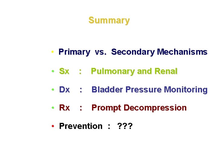 Summary • Primary vs. Secondary Mechanisms • Sx : Pulmonary and Renal • Dx