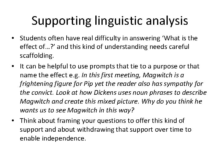 Supporting linguistic analysis • Students often have real difficulty in answering ‘What is the