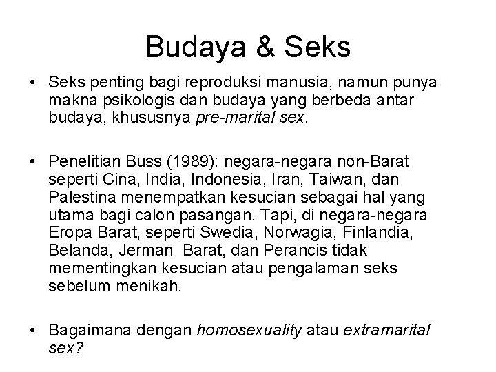 Budaya & Seks • Seks penting bagi reproduksi manusia, namun punya makna psikologis dan