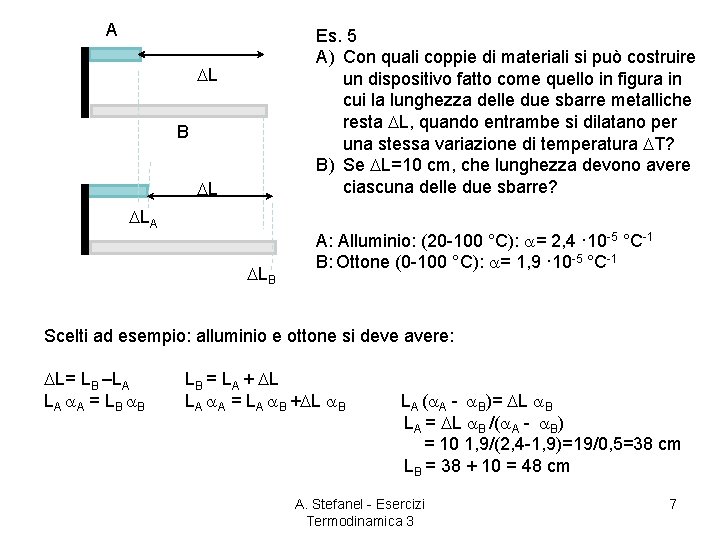 A Es. 5 A) Con quali coppie di materiali si può costruire un dispositivo