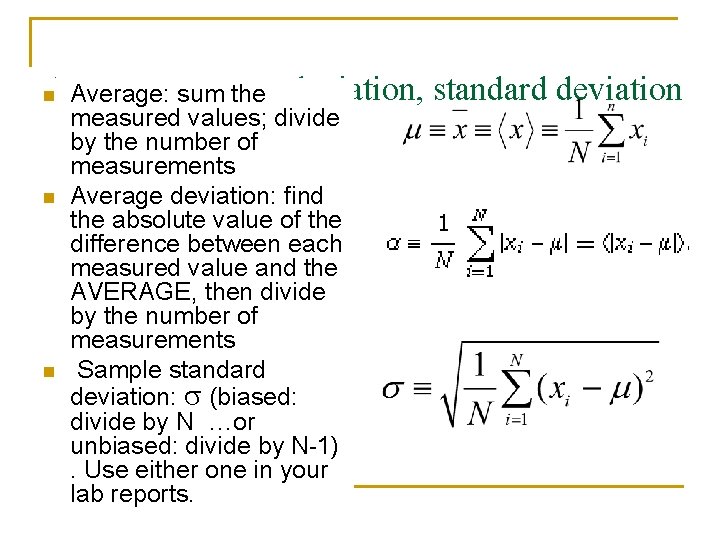 Average, average deviation, standard deviation Average: sum the n n n measured values; divide