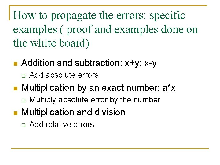 How to propagate the errors: specific examples ( proof and examples done on the