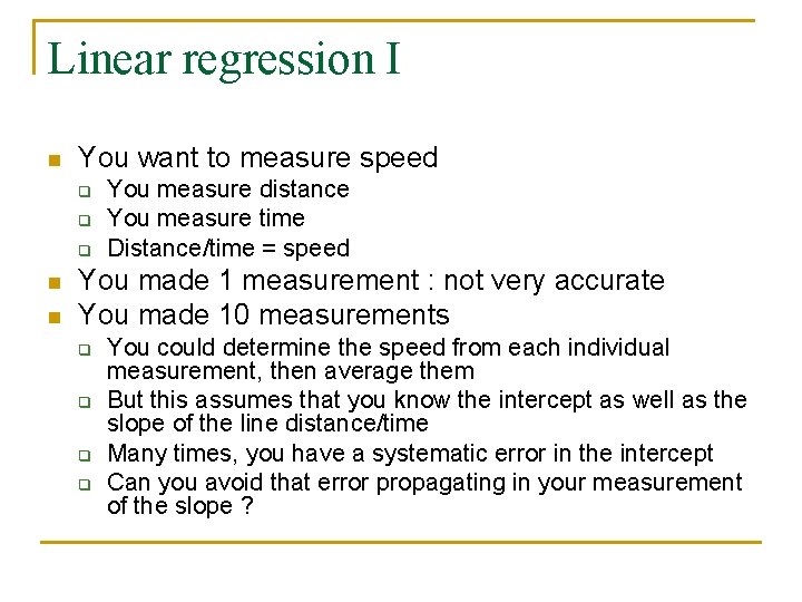 Linear regression I n You want to measure speed q q q n n