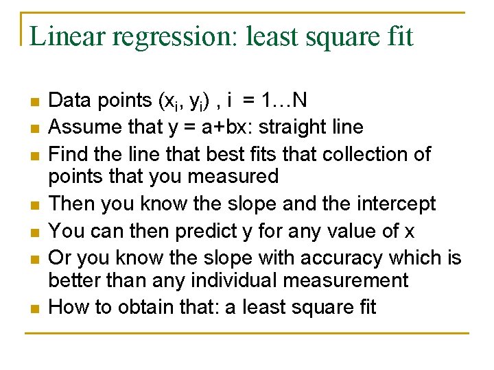 Linear regression: least square fit n n n n Data points (xi, yi) ,