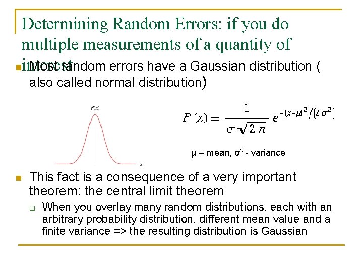 Determining Random Errors: if you do multiple measurements of a quantity of ninterest Most