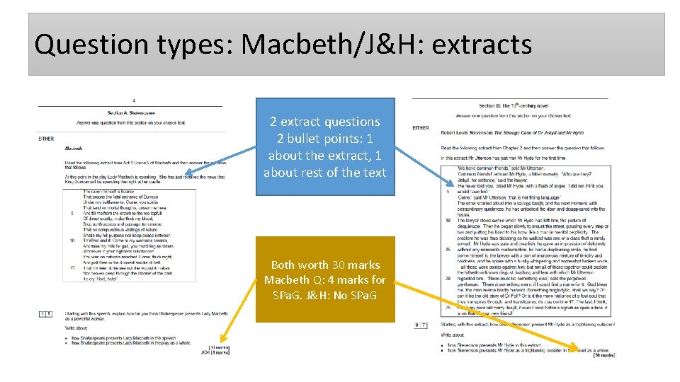 Question types: Macbeth/J&H: extracts 2 extract questions 2 bullet points: 1 about the extract,
