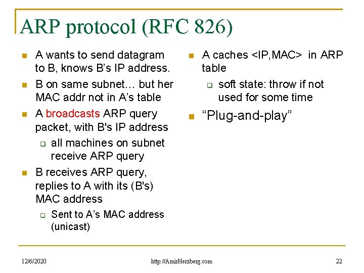 ARP protocol (RFC 826) A wants to send datagram to B, knows B’s IP