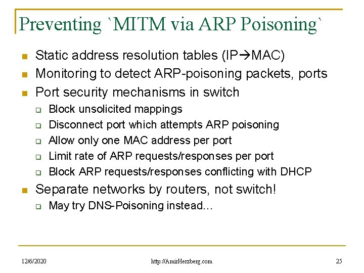 Preventing `MITM via ARP Poisoning` Static address resolution tables (IP MAC) Monitoring to detect