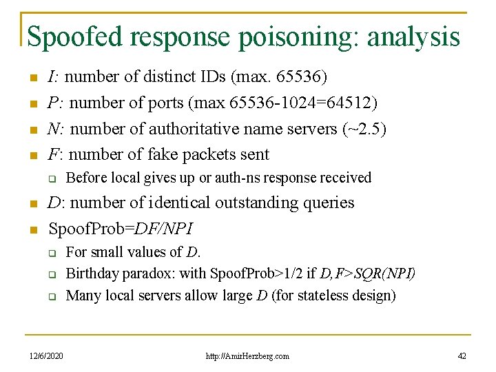 Spoofed response poisoning: analysis I: number of distinct IDs (max. 65536) P: number of