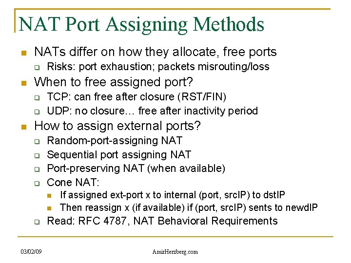 NAT Port Assigning Methods NATs differ on how they allocate, free ports When to