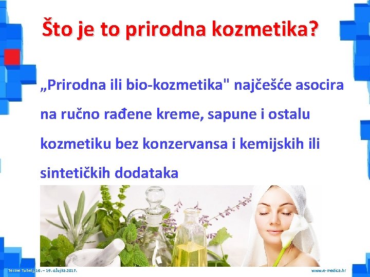 Što je to prirodna kozmetika? „Prirodna ili bio-kozmetika" najčešće asocira na ručno rađene kreme,