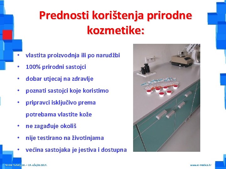 Prednosti korištenja prirodne kozmetike: • vlastita proizvodnja ili po narudžbi • 100% prirodni sastojci