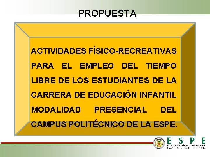 PROPUESTA ACTIVIDADES FÍSICO-RECREATIVAS PARA EL EMPLEO DEL TIEMPO LIBRE DE LOS ESTUDIANTES DE LA