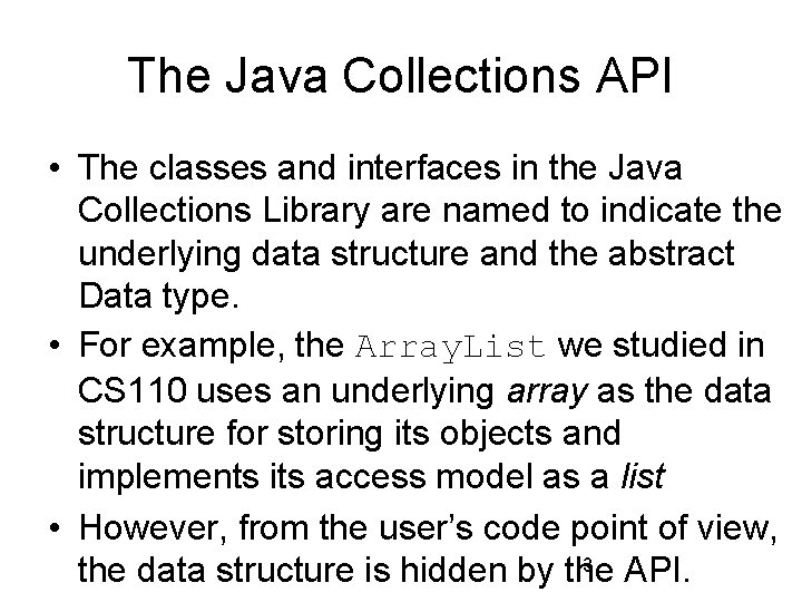 The Java Collections API • The classes and interfaces in the Java Collections Library
