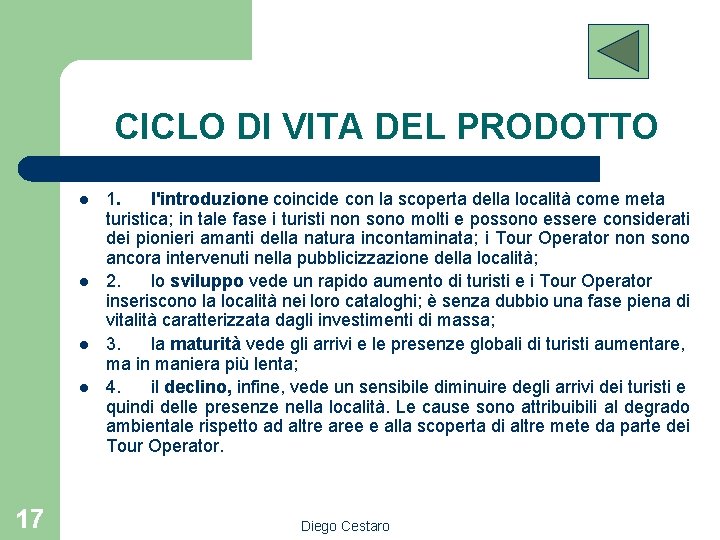 CICLO DI VITA DEL PRODOTTO l l 17 1. l'introduzione coincide con la scoperta