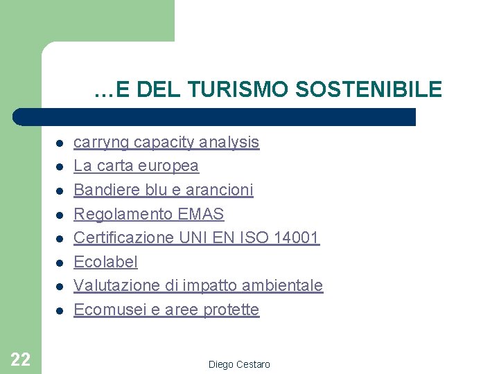 …E DEL TURISMO SOSTENIBILE l l l l 22 carryng capacity analysis La carta